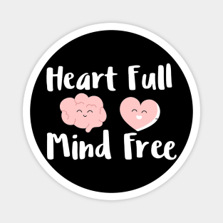 Heart full mind free Magnet